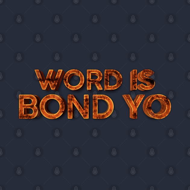 Word is Bond Yo by Sunny Legends