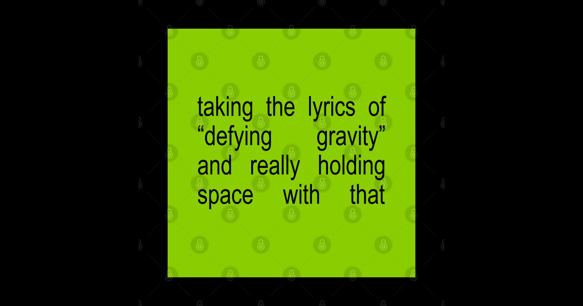 Holding Space For Defying Gravity
