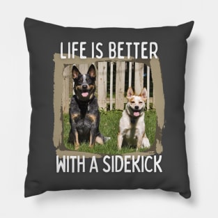 Australian Cattle Dog-Life Is Better With A Sidekick Pillow