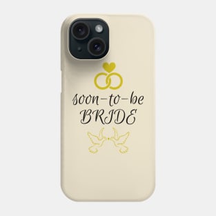 Soon to be Bride Phone Case