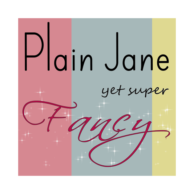 Plain Jane Yet Super *FANCY* - Sparkle by pbDazzler23