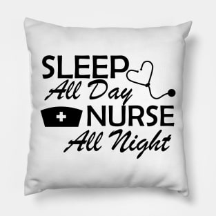 Nurse - Sleep All Day Nurse All Night Pillow