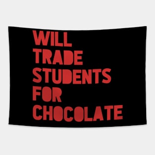 Will Trade Students For Chocolate Valentine_s Day Teacher Tapestry