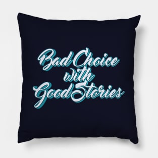 Bad choice with good stories typography Pillow