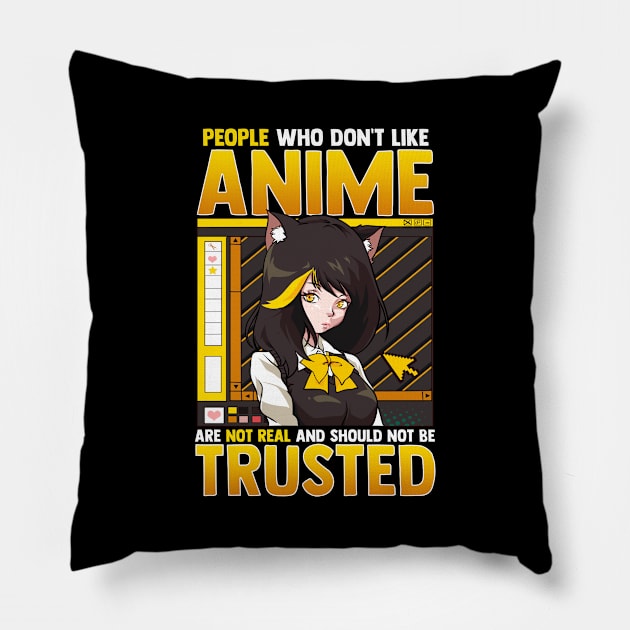 Cute Funny People Who Don't Like Anime Aren't Real Pillow by theperfectpresents