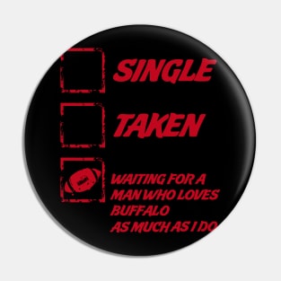 Single Taken Waiting For A Man Who Loves Buffalo As Much As I Do Pin