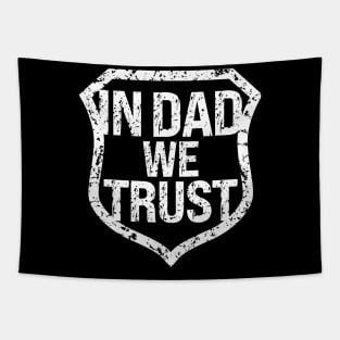 In Dad We Trust Tapestry