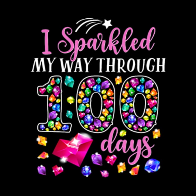 I Sparkled My Way Through 100 Days Sparkling Teacher Student by Eduardo