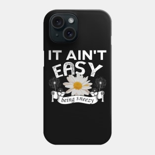 It Ain't Easy Being Sneezy Phone Case