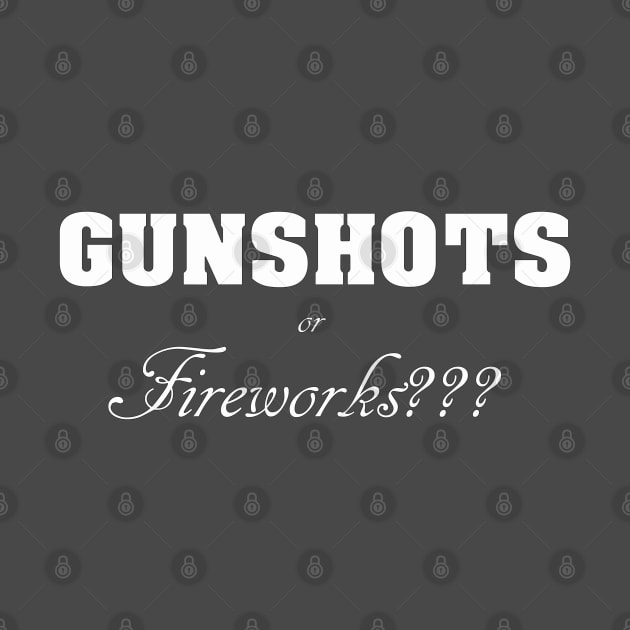 Gunshots or Fireworks by Corn Happens!