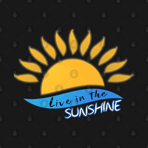 Live in the sunshine by archila