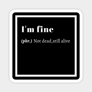 im fine Magnet