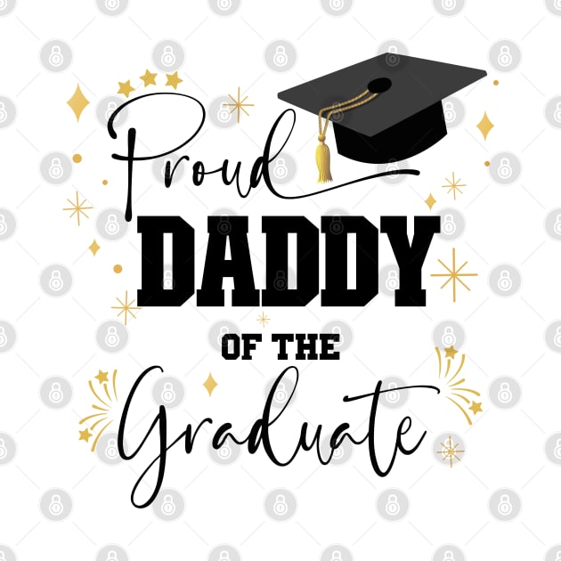 Proud Daddy Of Graduate | Quote With Black Text Family Graduation by Estrytee