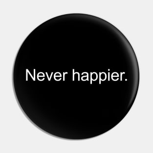 Never Happier Pin