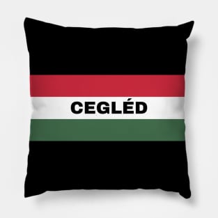 Cegléd City in Hungarian Flag Pillow