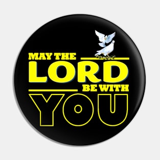 May The Lord Be with You Pin