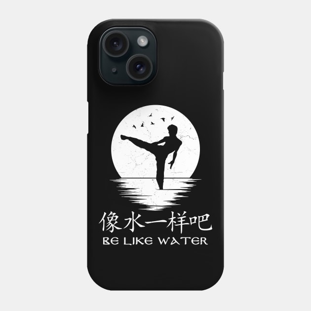 Be like water Phone Case by NicGrayTees