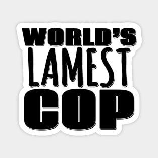 World's Lamest Cop Magnet