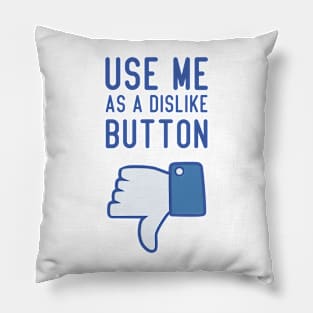Use Me As a Dislike Button Pillow