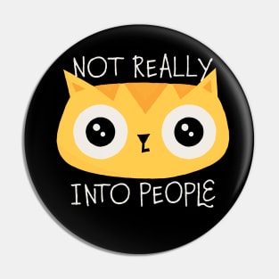 Not Really Into People Cat Pin