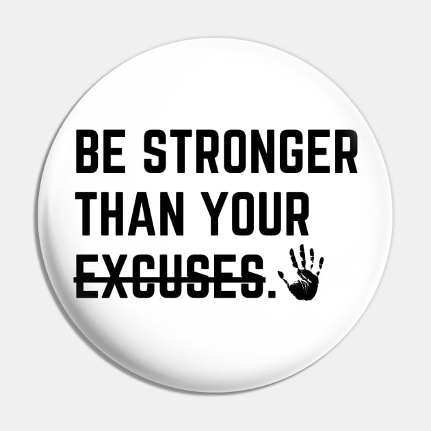 Be stronger than your excuses. Pin by InspiraPrints