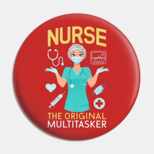 Nurse The Original Multitasker Pin