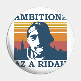 Ambitionz Az A Ridah Pin