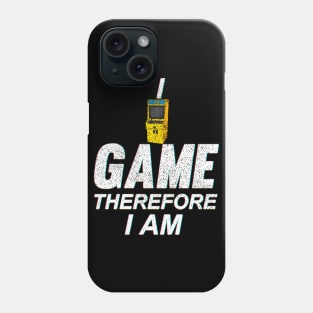 I Game Therefore I Am Phone Case