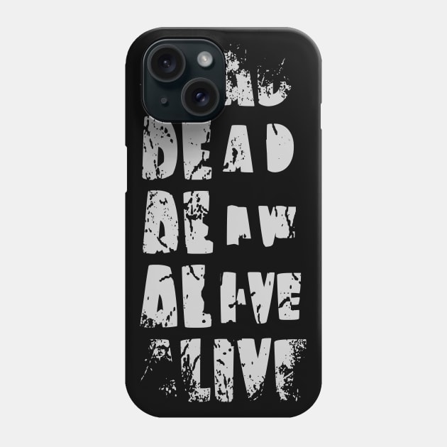 Dead or Alive Phone Case by valsymot
