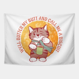 Butter My Butt Call Me a Biscuit Cat Tapestry