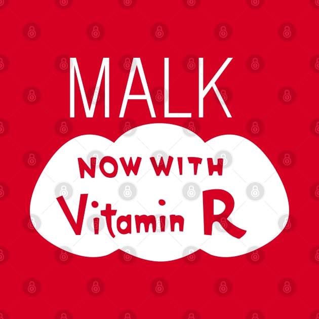 Malk - Now with Vitamin R by tvshirts