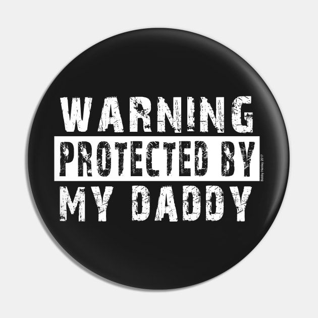 Protected by my Daddy Pin by Illustratorator