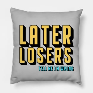 Later Losers Pillow