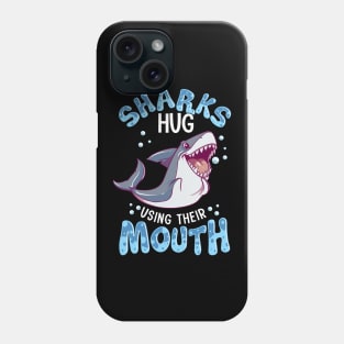 Sharks Hug Using Their Mouth Funny Shark Pun Phone Case