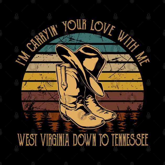 I'm Carryin' Your Love With Me West Virginia Down To Tennessee Boots Cowboy Retro by Merle Huisman