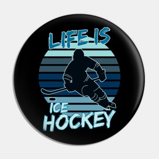 Life is Hockey Pin