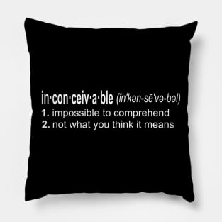 Inconceivable-The Princess Bride Quote Pillow