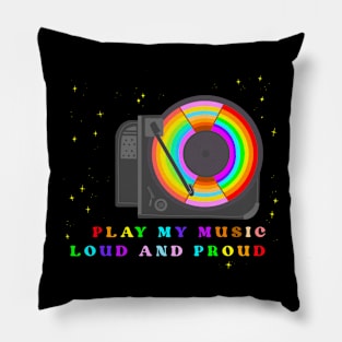 Play my music loud and proud Pillow