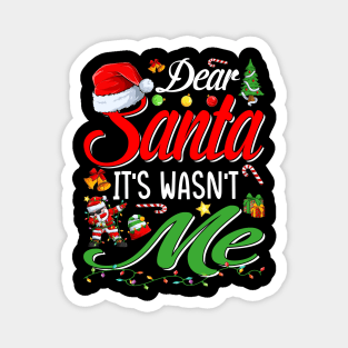 Dear Santa It Wasn't Me Funny Family Christmas Party Gift T-Shirt Magnet