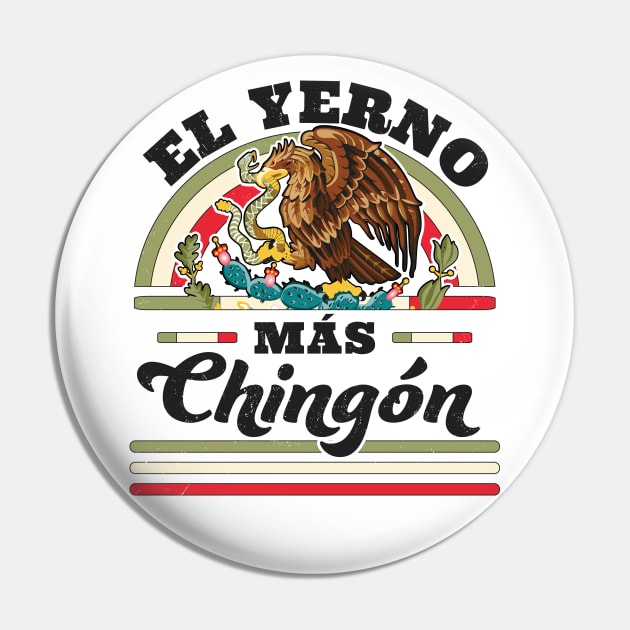 El Yerno Mas Chingon Mexican Flag Cool Son In Law Regalo Pin by OrangeMonkeyArt