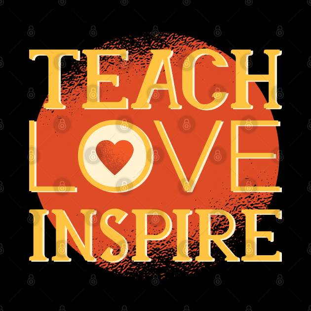 Teach, Love, Inspire by Shalini Kaushal