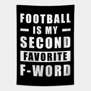 Football Is My Second Favorite F - Word Tapestry