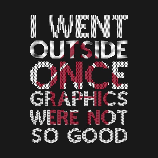 Gaming  I Went Outside Once Graphics Were Not So Good by nevilleanthonysse