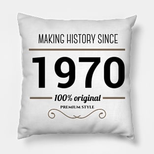 Making history since 1970 Pillow