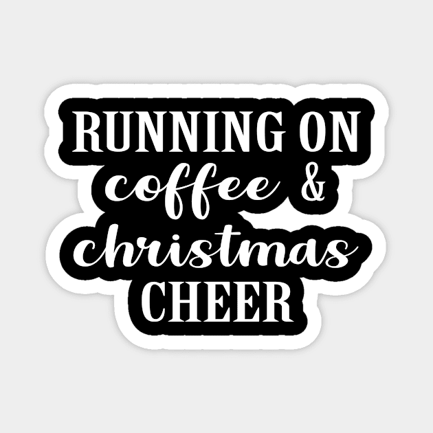 Running On Coffee And Christmas CHEER Magnet by martinroj