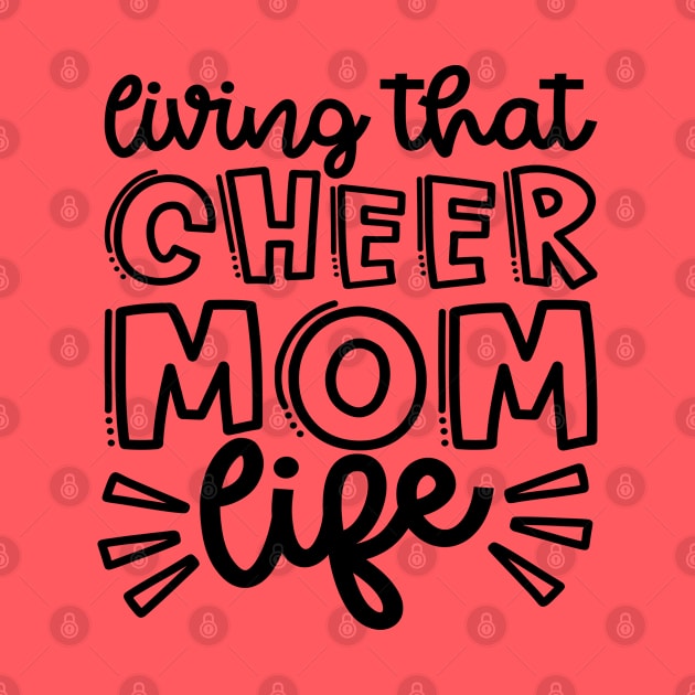 Living That Cheer Mom Life Cheerleader Cheer Mom Cute by GlimmerDesigns