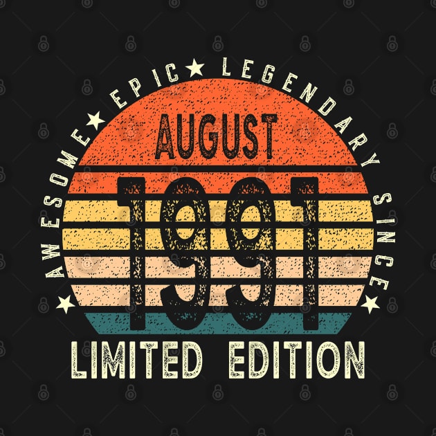 Born In August 1991 30th Birthday Awesome, Epic, Legendary Since August 1991 Happy 30th Birthday by teeshirtmarket