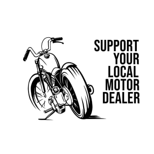 Support your local motor dealer T-Shirt