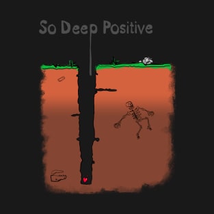 So Deep Positive T-Shirt