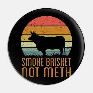 Smoke Brisket Not Meth Pin